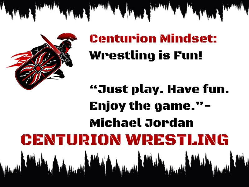 Centurion Mindset: Wrestling is Fun!